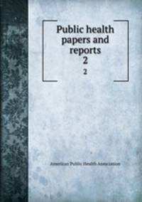 Public health papers and reports. 2