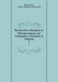 Recherches cliniques et therapeutiques sur l