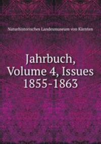 Jahrbuch, Volume 4, Issues 1855-1863