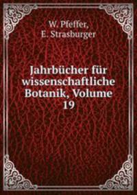 Jahrbucher fur wissenschaftliche Botanik, Volume 19