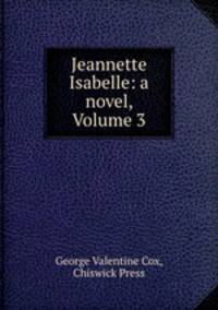 Jeannette Isabelle: a novel, Volume 3