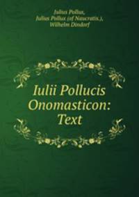 Iulii Pollucis Onomasticon: Text