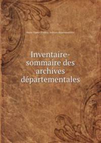 Inventaire-sommaire des archives departementales .