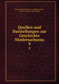 Quellen und Darstellungen zur Geschichte Niedersachsens. 9
