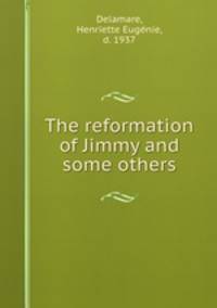 The reformation of Jimmy and some others