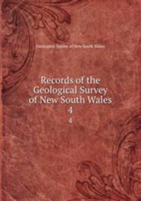 Records of the Geological Survey of New South Wales. 4