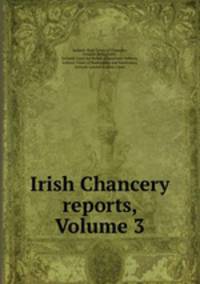 Irish Chancery reports, Volume 3