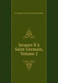 Jacques II a Saint-Germain, Volume 2