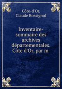 Inventaire-sommaire des archives departementales. Cote d