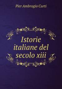 Istorie italiane del secolo xiii