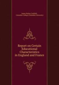 Report on Certain Educational Characteristics in England and France