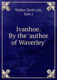 Ivanhoe. By the 