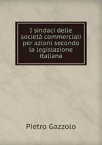 I sindaci delle societa commerciali per azioni secondo la legislazione italiana