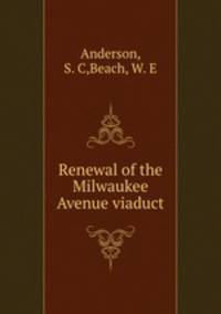 Renewal of the Milwaukee Avenue viaduct