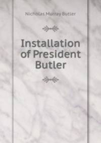 Installation of President Butler