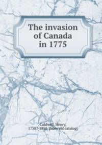 The invasion of Canada in 1775