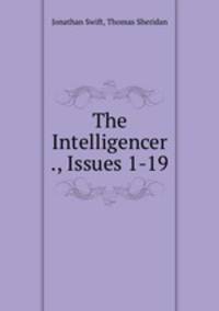 The Intelligencer ., Issues 1-19