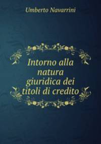 Intorno alla natura giuridica dei titoli di credito