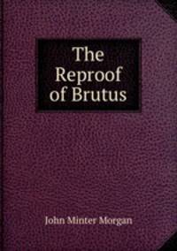 The Reproof of Brutus