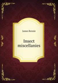 Insect miscellanies