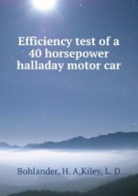 Efficiency test of a 40 horsepower halladay motor car