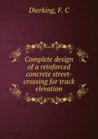 Complete design of a reinforced concrete street-crossing for track elevation