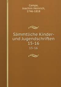 Smmtliche Kinder- und Jugendschriften. 15-16