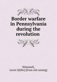 Border warfare in Pennsylvania during the revolution