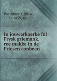 In jouwerkoerke fol Frysk griemank, ree makke in de Friesen conbean