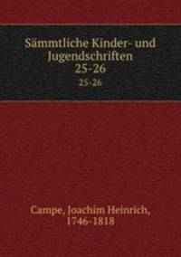 Smmtliche Kinder- und Jugendschriften. 25-26