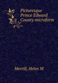Picturesque Prince Edward County microform