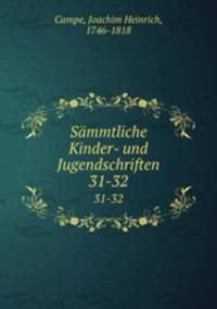 Smmtliche Kinder- und Jugendschriften. 31-32