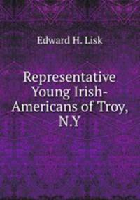 Representative Young Irish-Americans of Troy, N.Y.