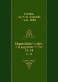 Smmtliche Kinder- und Jugendschriften. 23-24