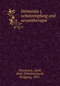 Immunitat, schutzimpfung und serumtherapie