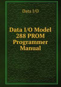Data I/O Model 288 PROM Programmer Manual