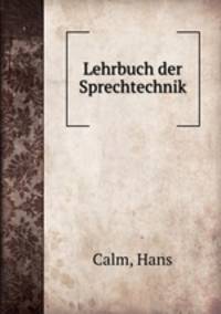Lehrbuch der Sprechtechnik