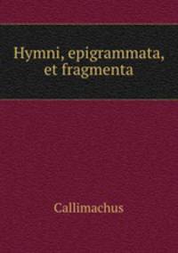 Hymni, epigrammata, et fragmenta