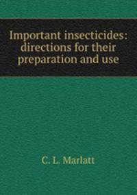 Important insecticides: directions for their preparation and use