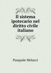 Il sistema ipotecario nel diritto civile italiano