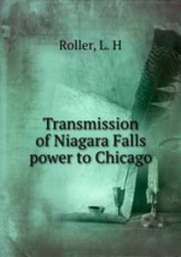 Transmission of Niagara Falls power to Chicago.