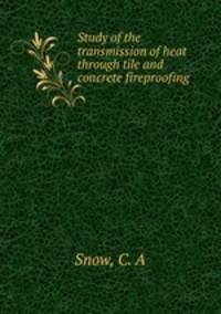 Study of the transmission of heat through tile and concrete fireproofing