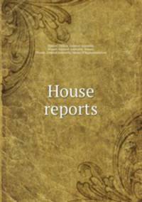 House reports
