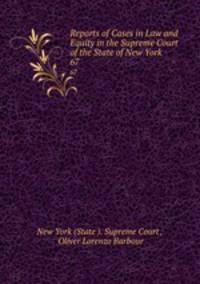 Reports of Cases in Law and Equity in the Supreme Court of the State of New York. 67