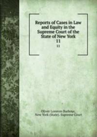 Reports of Cases in Law and Equity in the Supreme Court of the State of New York. 11
