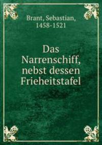 Das Narrenschiff, nebst dessen Frieheitstafel