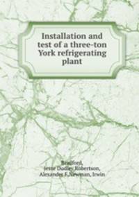 Installation and test of a three-ton York refrigerating plant