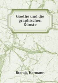 Goethe und die graphischen Kunste