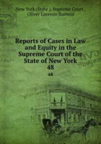 Reports of Cases in Law and Equity in the Supreme Court of the State of New York. 48