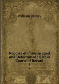 Reports of Cases Argued and Determined in Ohio Courts of Record. 4